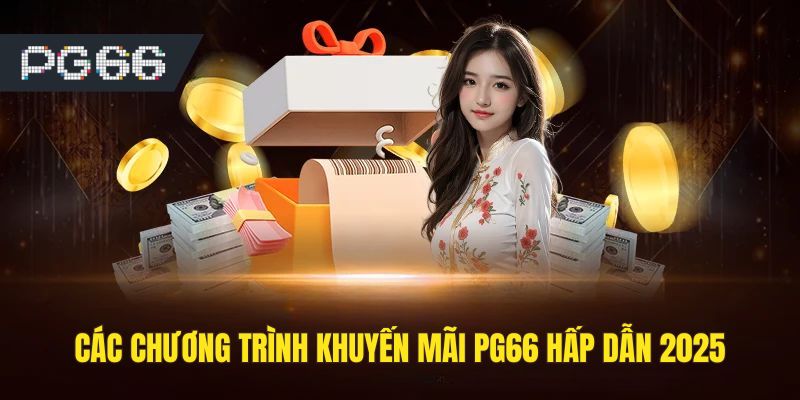 Các chương trình, sự kiện khuyến mãi tại PG66 2025